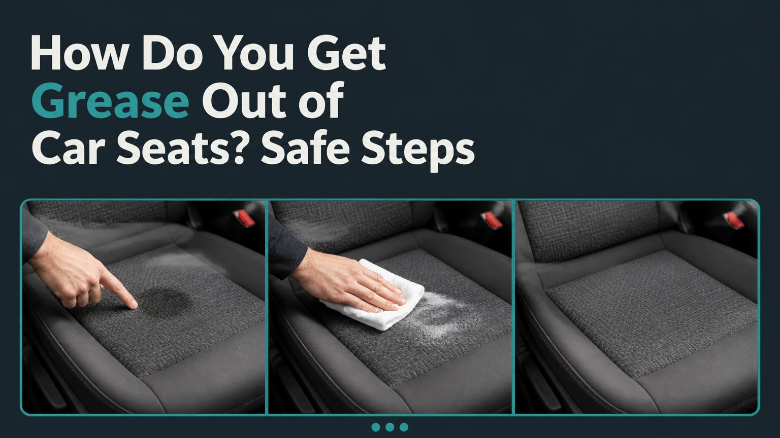 how do you get grease out of car seats