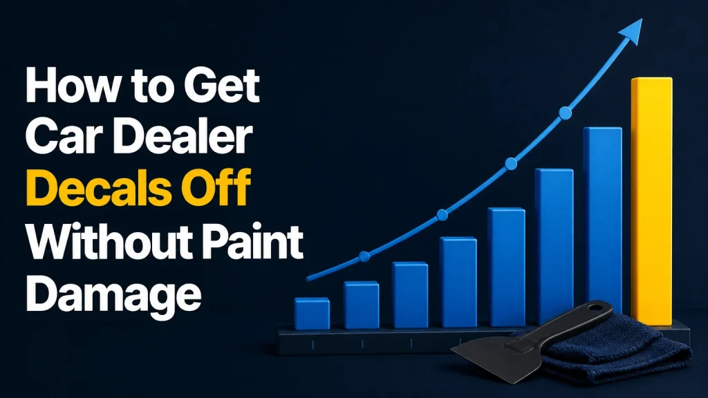 how to get car dealer decals off