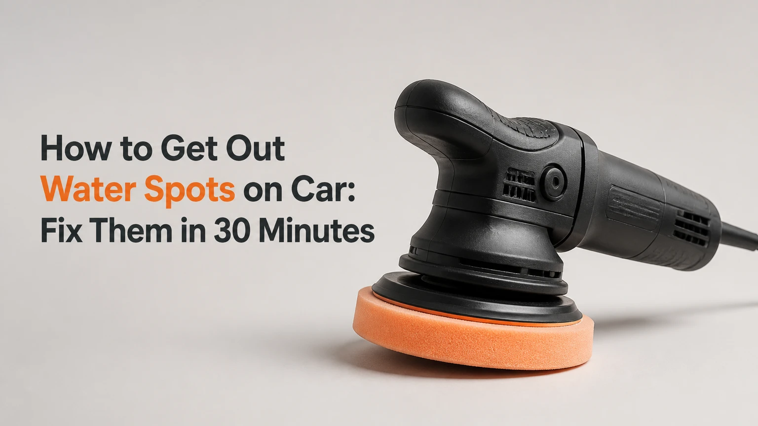 how to get out water spots on car